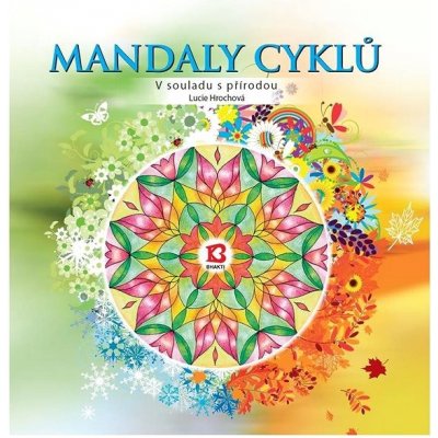 Mandaly cyklů – V souladu s přírodou - Lucie Hrochová