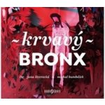 Krvavý bronx - 16 povídek na motivy černé kroniky – Zboží Mobilmania