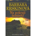 Na pokraji temnoty - 3. vydání - Erskinová Barbara – Hledejceny.cz