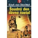 Soudný den dávno nastal - Očekávání mesiáše a mimozemšťané (Däniken Erich von)