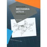 Mechanika letu II. Letové vlastnosti 2. opravené vydanie - Vladimír Daněk – Hledejceny.cz