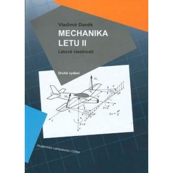Mechanika letu II. Letové vlastnosti 2. opravené vydanie - Vladimír Daněk
