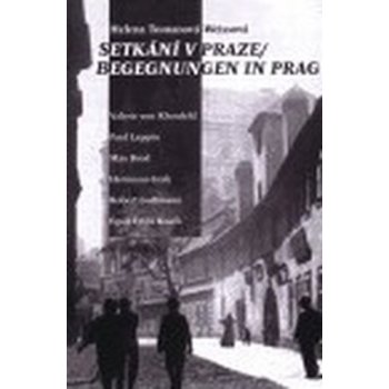 Setkání v Praze/ Begegnungen in Prag - Tomanová-Wissová Helena