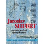 Jaroslav Seifert v mozaice postřehů z pera jeho přátel - Vratislav Ebr – Hledejceny.cz