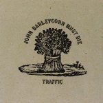 Traffic - John Barleycorn Must Die CD – Hledejceny.cz