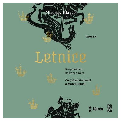 Letnice / Rozpomínání na konec světa - Miroslav Hlaučo - čte Matouš Ruml,Jakub Gottwald – Hledejceny.cz