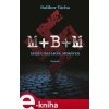 Elektronická kniha M+ B+ M. Mašín, Balabán, Morávek - Dalibor Vácha