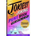 The Jokiest Joking Puns Book Ever Written . . . No Joke!: 1,001 Brand-New Wisecracks That Will Keep You Laughing Out Loud Boone BrianPaperback – Hledejceny.cz