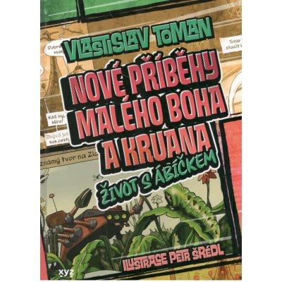 Nové příběhy Malého boha a Kruana: život s Ábíčkem - Vlastislav Toman – Zboží Dáma