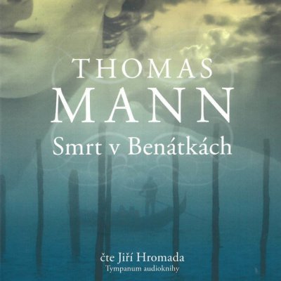 Smrt v Benátkách - Thomas Mann, Jiří Hromada