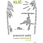 Blažková Růžena, Matoušková Květoslava, Vaňurová Milena - Klíč Pracovní sešit k učebnici matematiky 4, I.+II. díl – Hledejceny.cz