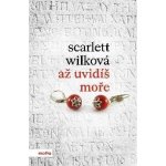 Až uvidíš moře - Wilková Scarlett – Zbozi.Blesk.cz