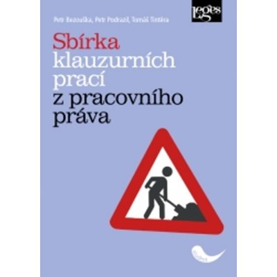 Petr Bezouška Sbírka klauzurních prací z pracovního práva