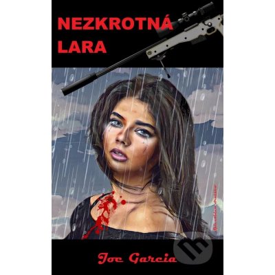 Nezkrotná Lara - Joe Garcia – Hledejceny.cz