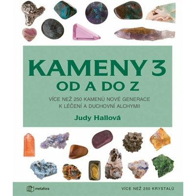 Kameny 3 od A do Z - Více než 250 krystalů - Judy Hallová – Hledejceny.cz