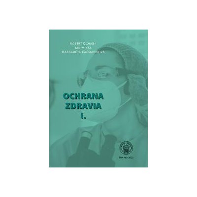 Ochrana zdravia I. - Róbert Ochaba, Ján Mikas, Margaréta Kačmariková – Zboží Mobilmania