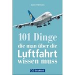 101 Dinge, die man ber die Luftfahrt wissen muss Pttmann AaronPaperback – Hledejceny.cz