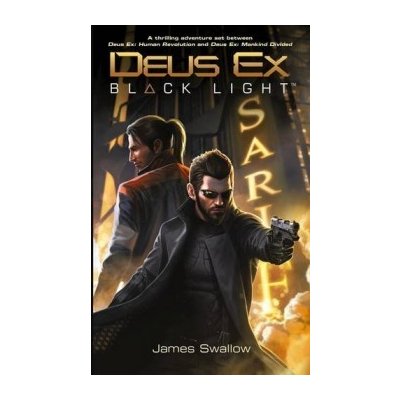 Deus Ex: Black Light - Deus Ex: Mankind Divided Prequel – Hledejceny.cz