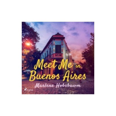 Meet Me in Buenos Aires (EN) – Hledejceny.cz