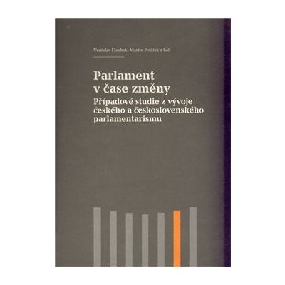 Parlament v čase změny - Martin Polášek – Hledejceny.cz