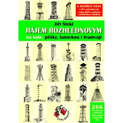 Rájem rozhlednovým na kole, pěšky, lanovkou i tramvají - Štekl Jiří, Pevná vazba vázaná