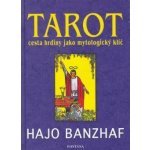 Tarot -- Cesta hrdiny jako mytologický klíč - Hajo Banzhaf – Hledejceny.cz