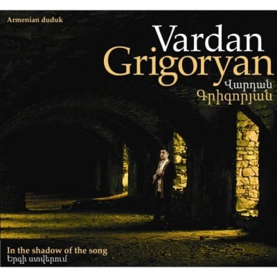Grigoryan Vardan - In The Shadow Of The Song CD – Hledejceny.cz