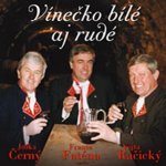 Jožka Černý, Vojta Račický, František Fa - Vínečko bílé aj rudé CD – Hledejceny.cz