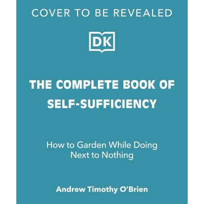 The Complete Book of Self-Sufficiency - John Seymour – Hledejceny.cz