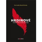 Hrdinové. Humoristický román bez vtipu - Marek Pečenka, Petr Luňák - Dokořán – Hledejceny.cz