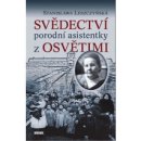 Svědectví porodní asistentky z Osvětimi - Leszczyńská Stanisława