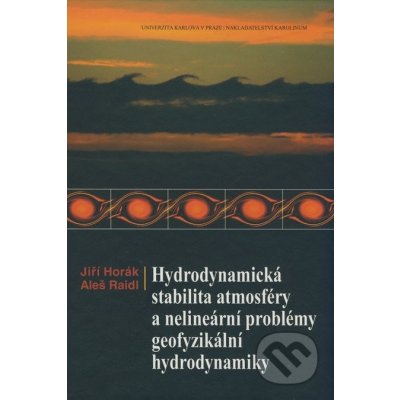 Hydrodynamická stabilita atmosféry a nelineární problémy geofyzikální hydrodynamiky - Jiří Horák, Aleš Raidl