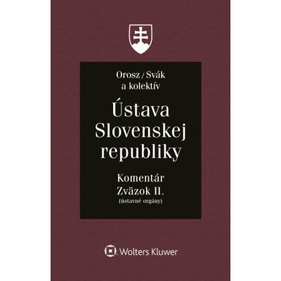 Ústava Slovenskej republiky (Zväzok II) - Ladislav Orosz, Ján Svák
