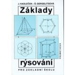 Základy rýsování pro základní školu - Kadleček, Gergelitsová – Hledejceny.cz