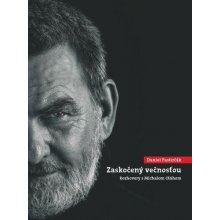 Daniel Pastirčák: Zaskočený večnosťou - Daniel Pastirčák, Michal Oláh