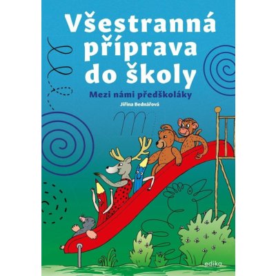 Všestranná příprava do školy - Mezi námi předškoláky, 2. vydání - Jiřina Bednářová – Zboží Mobilmania