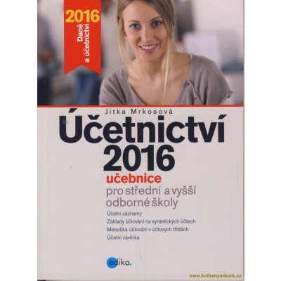 Účetnictví 2016, učebnice pro SŠ a VOŠ Jitka Mrkosová – Sleviste.cz