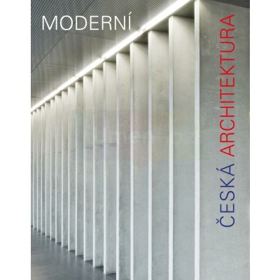 Česká moderní architektura | Vladimír Šlapeta – Hledejceny.cz