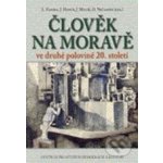 Člověk na Moravě ve druhé polovině 20. století Denisa Nečasová – Sleviste.cz