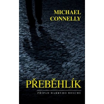 Přeběhlík - Michael Connelly