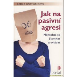 Jak na pasivní agresi