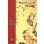 Yi Jing aneb Běh Osudu - Michel Vinogradoff – Hledejceny.cz