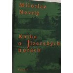 Kniha o Jizerských horách - Miloslav Nevrlý – Hledejceny.cz