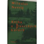 Kniha o Jizerských horách - Miloslav Nevrlý – Zbozi.Blesk.cz