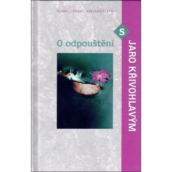 O odpuštění s Jaro Křivohlavým - Jaro Křivohlavý; Daniel Reynek