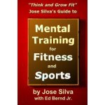 Jose Silva's Guide to Mental Training for Fitness and Sports – Sleviste.cz