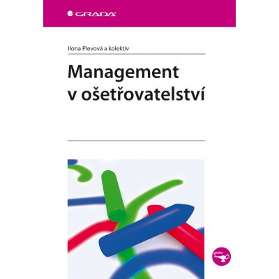 Management v ošetřovatelství - Plevová Ilona, kolektiv – Zboží Mobilmania