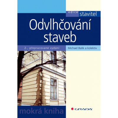 Odvlhčování staveb - Balík Michael, kolektiv – Hledejceny.cz