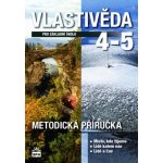 Vlastivěda pro 4. a 5. ročník základní školy - Metodická příručka – Hledejceny.cz