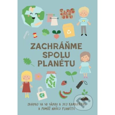 Zachráňme spolu planétu - Daniela Bartoš – Hledejceny.cz